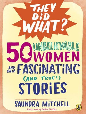 cover image of 50 Unbelievable Women and Their Fascinating (and True!) Stories